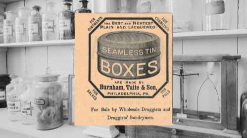 Vintage Seamless Tin Boxes Ad (ca. 1892): A vintage Burnham, Taite & Son Ad from The Druggists Circular and Chemical Gazette