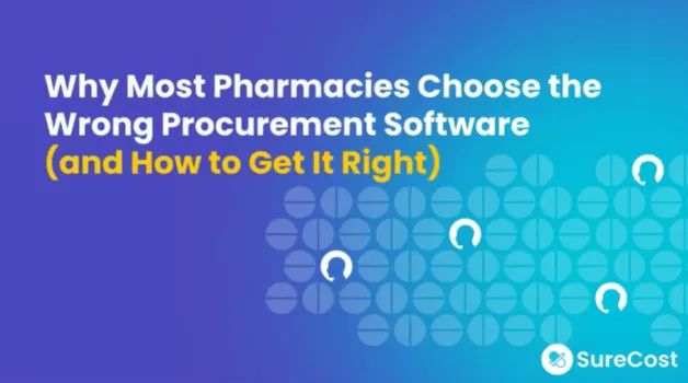 Webinar On Demand: Why Most Pharmacies Choose the Wrong Procurement Software (and How to Get It Right)