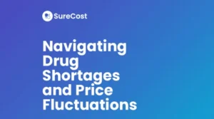 Navigating Drug Shortages and Price Fluctuations