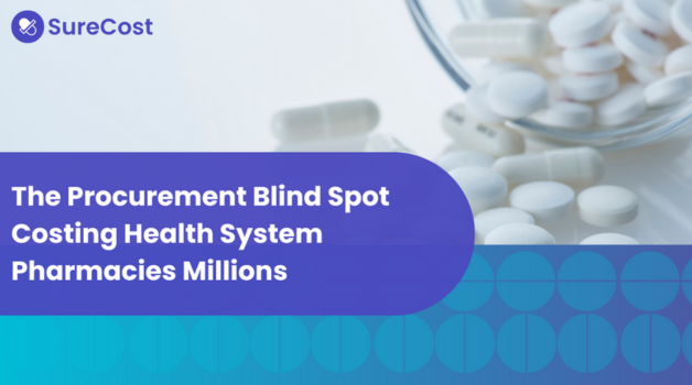 The Procurement Blind Spot Costing Health System Pharmacies Millions