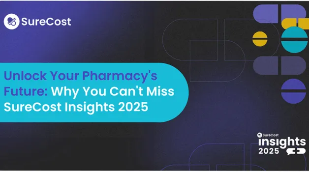 Unlock Your Pharmacy’s Future: Why You Can’t Miss SureCost Insights 2025