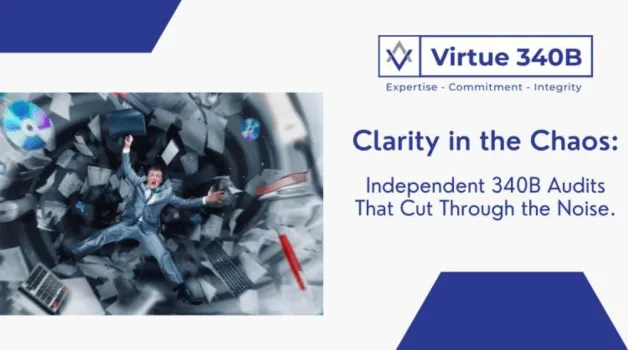 Clarity in the Chaos: Independent 340B Audits That Cut Through the Noise