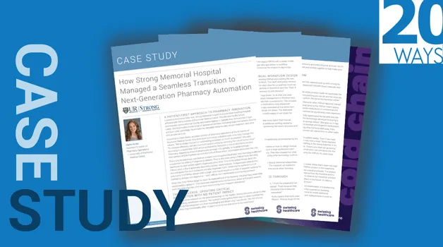 Swisslog Healthcare | How Strong Memorial Hospital Managed a Seamless Transition to Next-Generation Pharmacy Automation