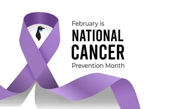 February is National Cancer Prevention Month