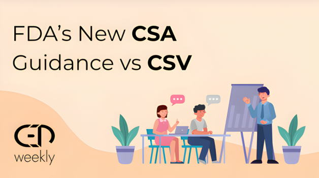 CSV Isn’t Going Away – But the FDA’s CSA Guidance Is Changing How We Think About Computer System Validation