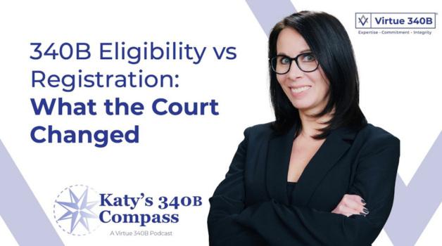 Katy’s 340B Compass | Episode 15 — 340B Eligibility vs Registration: What the Court Changed