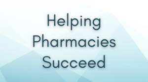 Helping Pharmacies Succeed
