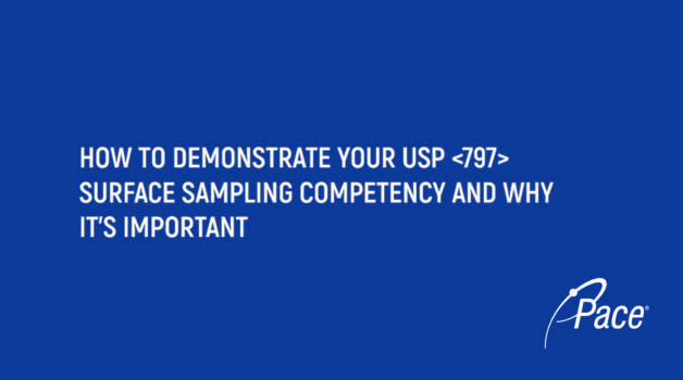 How To Demonstrate Your USP <797> Surface Sampling Competency and Why It’s Important 