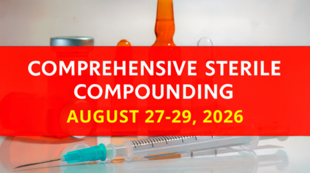 Sterile Compounding Certificate Program | August 27–29, 2026
