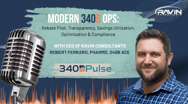 LISTEN NOW: 340B Transparency: How to Defend Your Program Without Extra Bureaucracy | Robert Ferraro