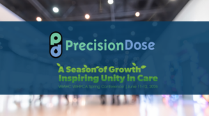 Visit Precision Dose’s Booth at the WiAHC WiHPCA Spring Conference
