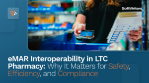 eMAR Interoperability in LTC Pharmacy: Why It Matters For Safety, Efficiency, And Compliance