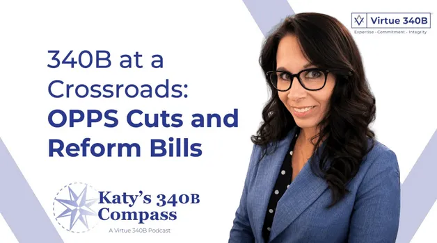 Ep 20 – 340B at a Crossroads: OPPS Cuts and Reform Bills