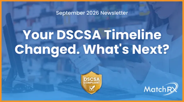 Your DSCSA Timeline Changed. What’s Next?