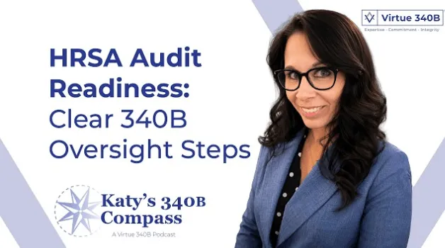 Ep 23 – HRSA Audit Readiness: Clear 340B Oversight Steps